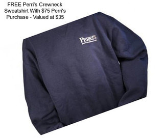 FREE Perri\'s Crewneck Sweatshirt With $75 Perri\'s Purchase - Valued at $35