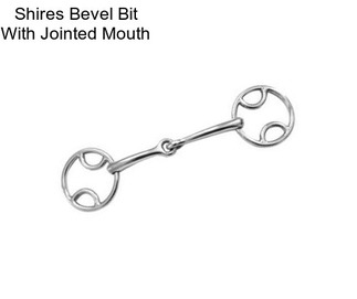 Shires Bevel Bit With Jointed Mouth