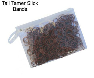 Tail Tamer Slick Bands