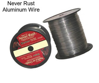 Never Rust Aluminum Wire