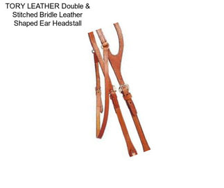 TORY LEATHER Double & Stitched Bridle Leather Shaped Ear Headstall