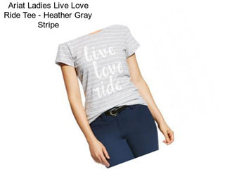 Ariat Ladies Live Love Ride Tee - Heather Gray Stripe