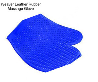 Weaver Leather Rubber Massage Glove