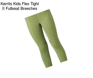 Kerrits Kids Flex Tight II Fullseat Breeches