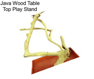 Java Wood Table Top Play Stand