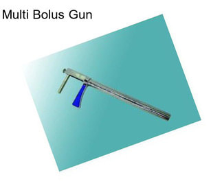 Multi Bolus Gun
