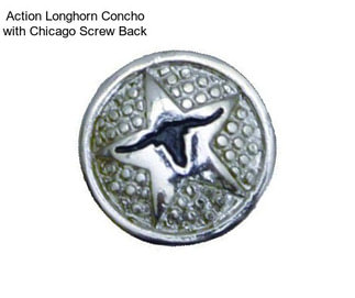 Action Longhorn Concho with Chicago Screw Back