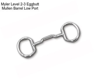 Myler Level 2-3 Eggbutt Mullen Barrel Low Port