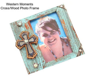 Western Moments Cross/Wood Photo Frame