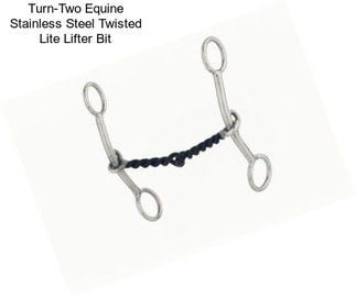 Turn-Two Equine Stainless Steel Twisted Lite Lifter Bit