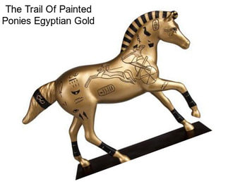 The Trail Of Painted Ponies Egyptian Gold