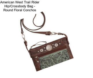 American West Trail Rider Hip/Crossbody Bag - Round Floral Conchos