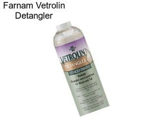 Farnam Vetrolin Detangler