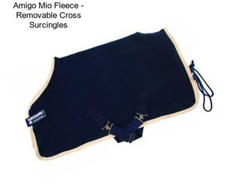 Amigo Mio Fleece - Removable Cross Surcingles