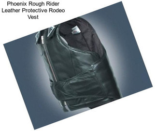 Phoenix Rough Rider Leather Protective Rodeo Vest