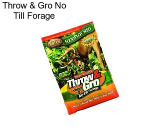 Throw & Gro No Till Forage