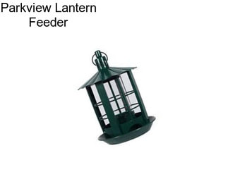 Parkview Lantern Feeder