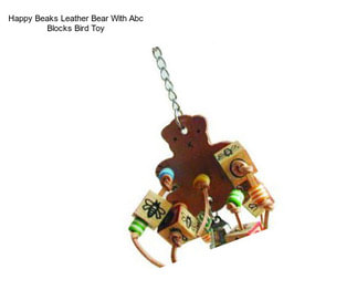 Happy Beaks Leather Bear With Abc Blocks Bird Toy