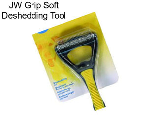 JW Grip Soft Deshedding Tool