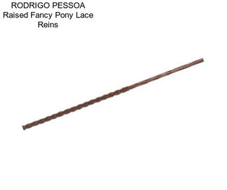 RODRIGO PESSOA Raised Fancy Pony Lace Reins