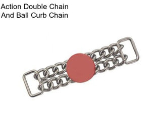 Action Double Chain And Ball Curb Chain