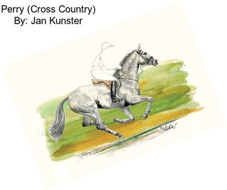 Perry (Cross Country) By: Jan Kunster