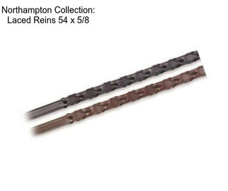 Northampton Collection: Laced Reins 54 x 5/8\