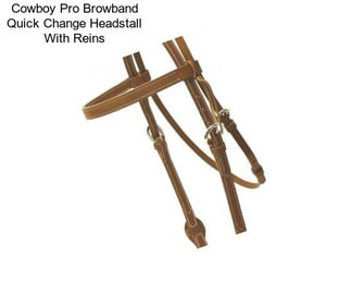 Cowboy Pro Browband Quick Change Headstall With Reins