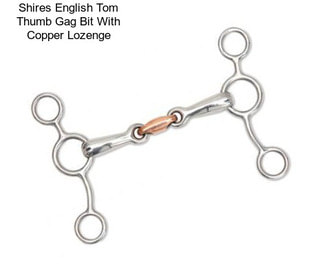 Shires English Tom Thumb Gag Bit With Copper Lozenge