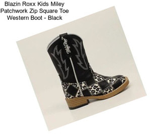 Blazin Roxx Kids Miley Patchwork Zip Square Toe Western Boot - Black