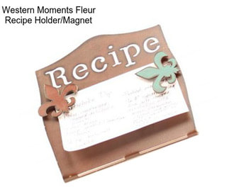 Western Moments Fleur Recipe Holder/Magnet