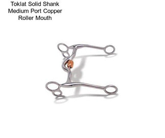 Toklat Solid Shank Medium Port Copper Roller Mouth