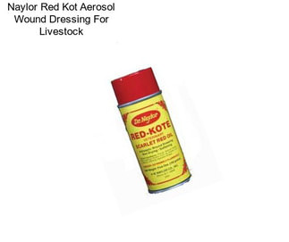 Naylor Red Kot Aerosol Wound Dressing For Livestock