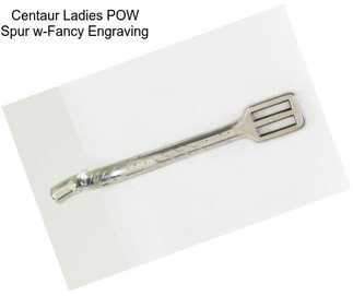 Centaur Ladies POW Spur w-Fancy Engraving