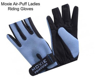 Moxie Air-Puff Ladies Riding Gloves