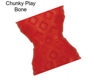 Chunky Play Bone