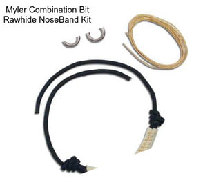 Myler Combination Bit Rawhide NoseBand Kit