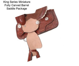 King Series Miniature Fully Carved Barrel Saddle Package