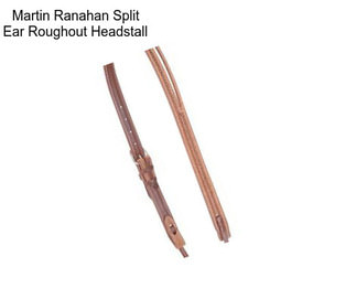 Martin Ranahan Split Ear Roughout Headstall