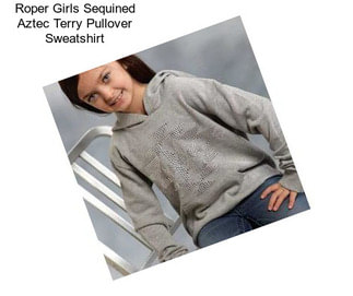 Roper Girls Sequined Aztec Terry Pullover Sweatshirt