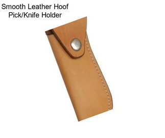 Smooth Leather Hoof Pick/Knife Holder