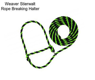 Weaver Stierwalt Rope Breaking Halter