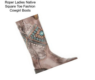 Roper Ladies Native Square Toe Fashion Cowgirl Boots