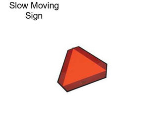 Slow Moving Sign