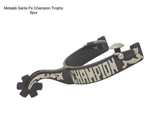 Metalab Santa Fe Champion Trophy Spur