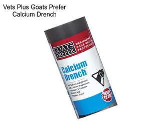 Vets Plus Goats Prefer Calcium Drench