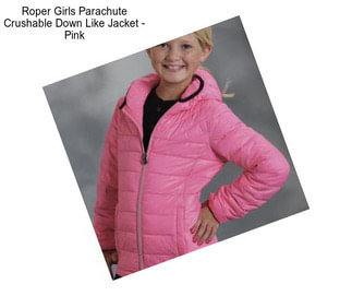 Roper Girls Parachute Crushable Down Like Jacket - Pink