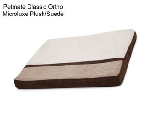 Petmate Classic Ortho Microluxe Plush/Suede