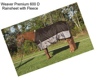 Weaver Premium 600 D Rainsheet with Fleece