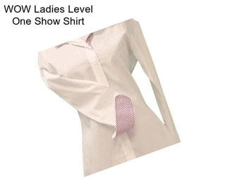 WOW Ladies Level One Show Shirt